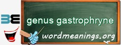 WordMeaning blackboard for genus gastrophryne